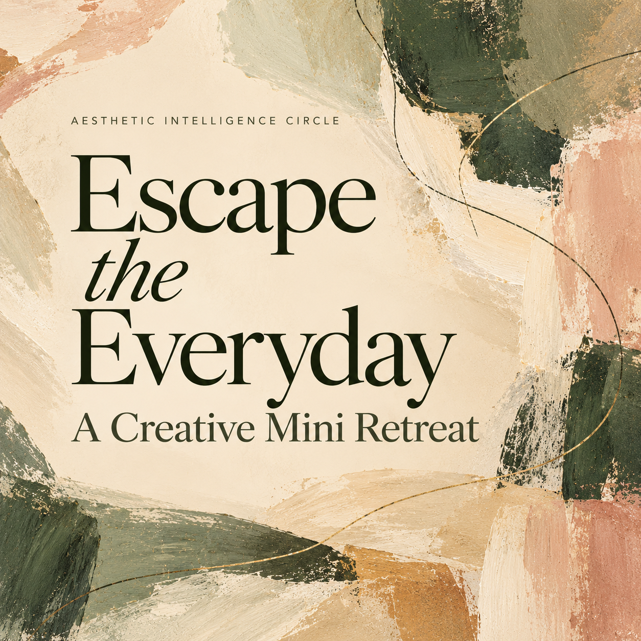 Escape the Everyday creative mini retreat poster with abstract cream, green, and peach brushstrokes.